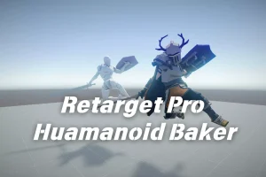 Retarget Pro - Humanoid Baker v1.0.4-软件开发学习笔记